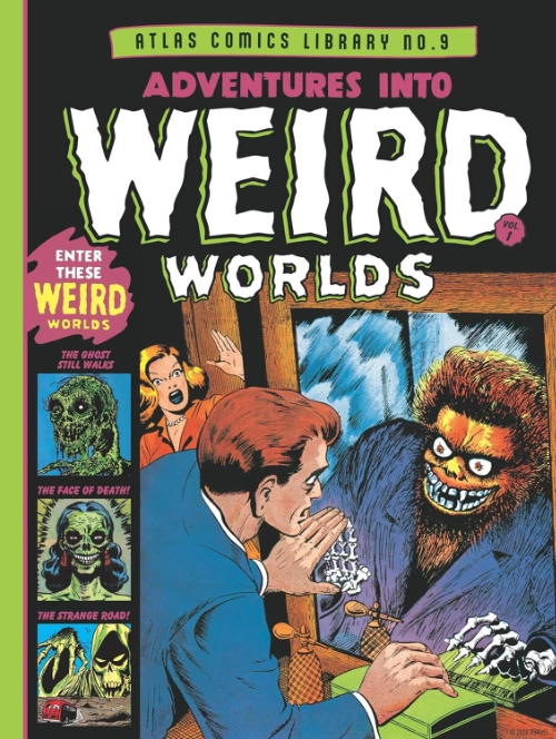 The Atlas Comics Library No. 9: Adventures Into Weird Worlds Vol. 1 by Russ Heath, Bernard Krigstein, Bill Everett, Joe Maneely, Carmine Infantino, et al.