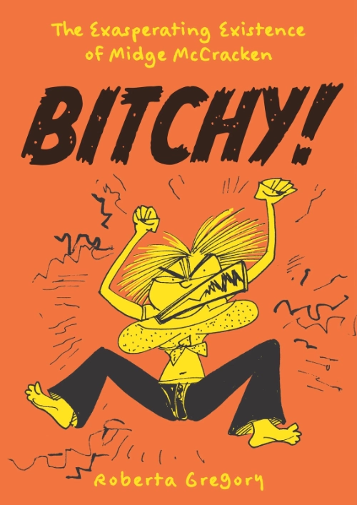 Bitchy! The Exasperating Existence of Midge McCracken by Roberta Gregory and Helen Chazan