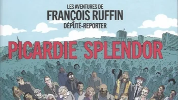 Picardie Splendor: the adventures of François Ruffin