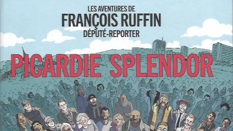 Picardie Splendor: the adventures of François Ruffin