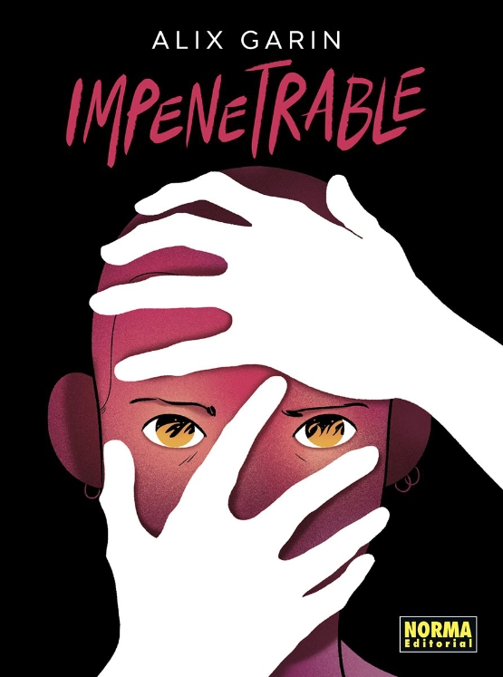Impenetrable by Alix Garin, Norma Editorial. (Traducci&oacute;n by Eva Reyes by U&ntilde;a)