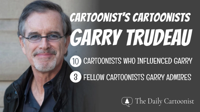 Garry Trudeau Cartoonist's Cartoonist