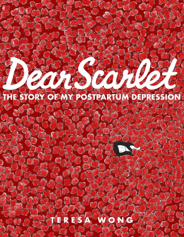 Cover for "Dear Scarlet: The Story of My Postpartum Depression" by Teresa Wong