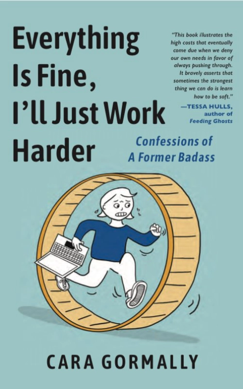 CK Gormally's book "Everything is Fine, I’ll Just work Harder"