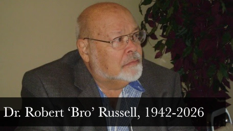 Dr. Robert ‘Bro’ Russell 1942-2026