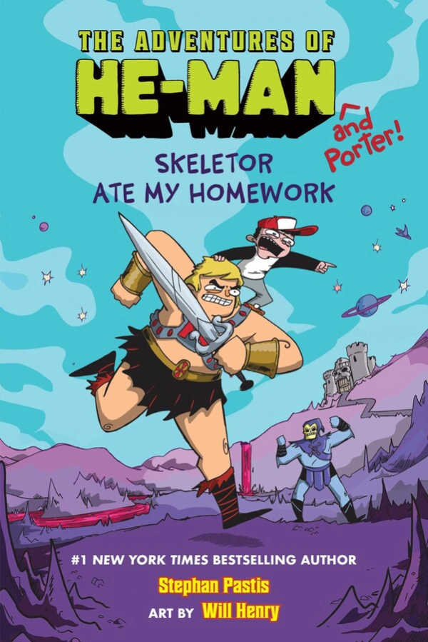 Skeletor Ate My Homework (The Adventures of He-Man and Porter #1) by Stephan Pastis and Will Henry
